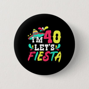 40:e födelsedag Mexikanska Party... Jag är 40 Låt Knapp