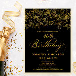 40:e födelsedag Party Guld Ro Blommigt Black Inbjudningar<br><div class="desc">Elegant öppen linje guld ro skapar perfekten överst gräns. Den svarta bakgrunden ge i en dramatisk vibe och kalligrafin ger en luxpekare. Denna inbjudan ingår i Luxe Guld Ro-samlingen. Den innehåller mallar för födelsedagssvitpapper,  välkomsttecken och party dekorationer.</div>