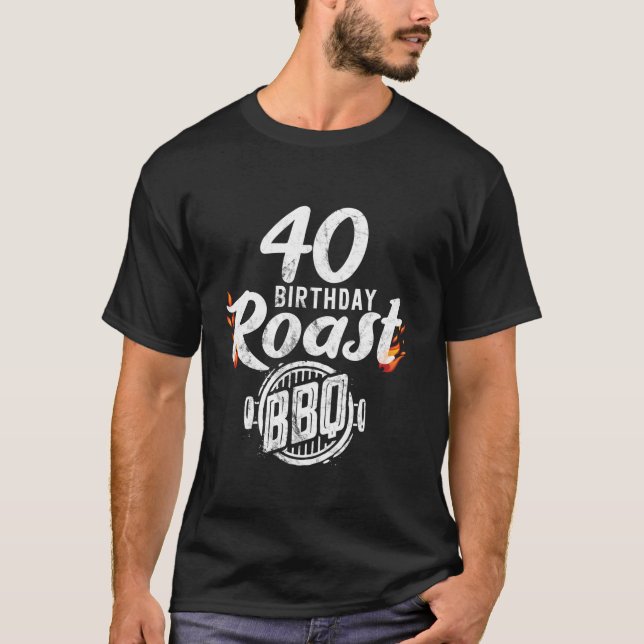 40:e födelsedag Roast BBQ Timer Barbecue Grilling  T Shirt (Framsida)
