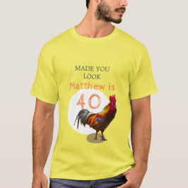 40:e födelsedag Roligt Chicken Tupp Male T Shirt