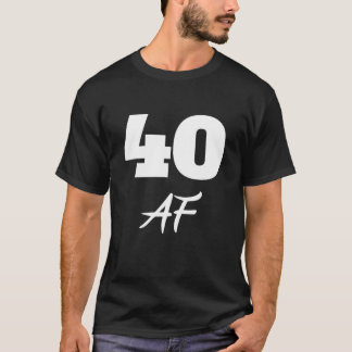 40:e födelsedagen, 40 AF T Shirt