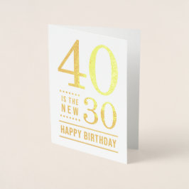 40:e födelsedagen 40 är de nya 30 folierat kort