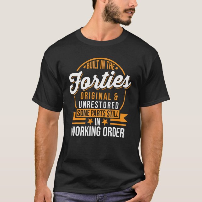 40:e födelsedagen Byggt i fyrtio (original) och FN T Shirt (Framsida)
