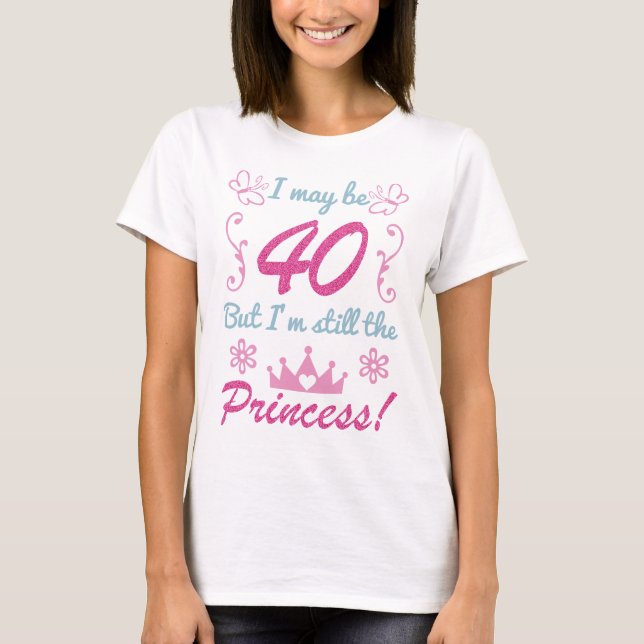 40:e födelsedagen för prinsessan t shirt (Framsida)
