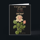 40:e födelsedagen Friend Hybrid Tea Ro Kort<br><div class="desc">En vacker hyllning till en vän som firar sin 40-årsdag med underbar inre vers.</div>