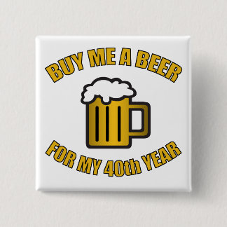 40:e födelsedagen Funny Beer Knapp