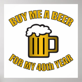 40:e födelsedagen Funny Beer Poster
