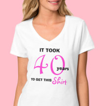 40:e födelsedagen - Gift Ideas for Women T Shirt -