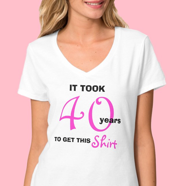 40:e födelsedagen - Gift Ideas for Women T Shirt - (Skapare uppladdad)