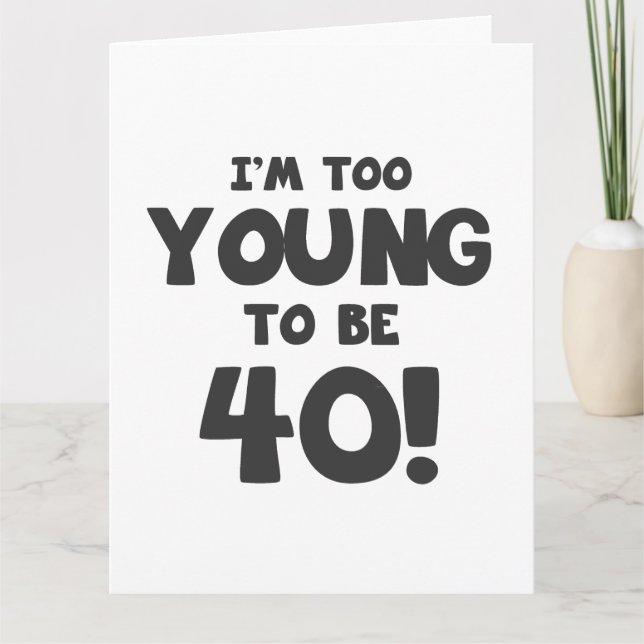 40:e födelsedagen Humor Kort (Framsida)