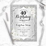40:e födelsedagen - Silver Rand Vit ros<br><div class="desc">40:e födelsedagsinbjudan. Utformning av blommigten i silver och vitt. Funktioner faux glitter silver rand,  vit ros snyggt,  skriptteckensnitt och konetti. Perfekt för en glam-födelsedagsfest.</div>