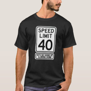 40:e födelsedagshastighetsgränsen Skriv 40 år gamm T Shirt