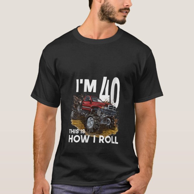 40:e födelsedagspojken Monster Lastbil I är 40 år  T Shirt (Framsida)