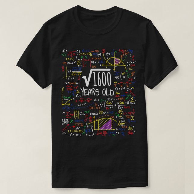40:e födelsedagstorgen, rotad 1600 40 år gammal Ma T Shirt (Design framsida)