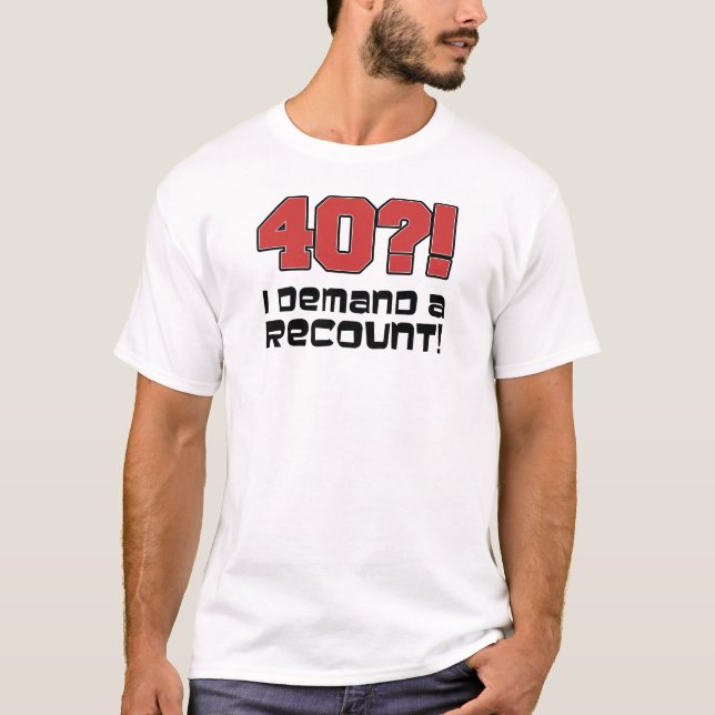 40? Jag kräver en retur Tee Shirt (Framsida)