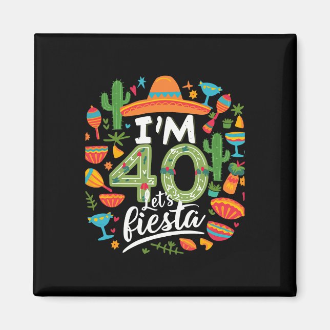 40 Låt oss Fiesta 40:e födelsedagen Cinco De Mayo  Magnet (Framsidan)