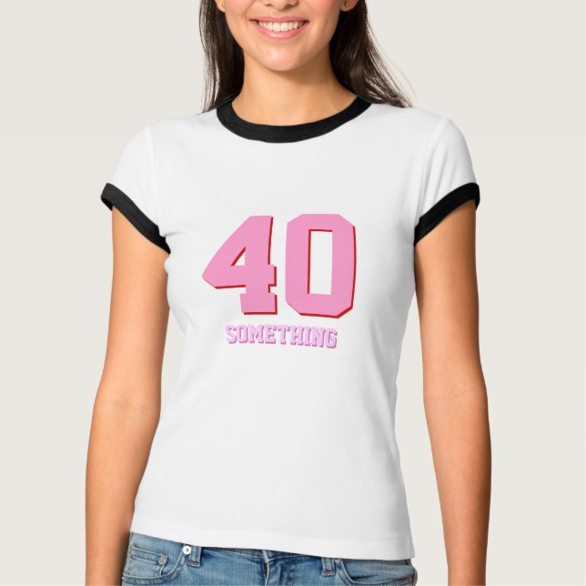 40 något (40) födelsedagsjoke Funny Party T-shirt (Framsida)