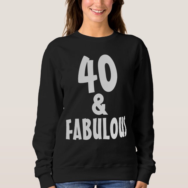 40 OCH FABULÖSA 4:E FÅGDAGENS T-SHIRTS SWEATSHIRT (Framsida)