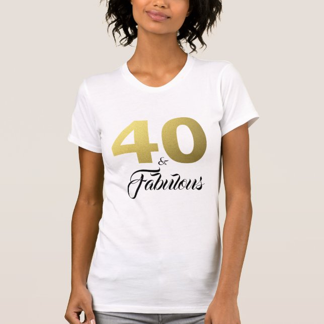 40 och Fabulous Birthday Gift T Shirt (Framsida)