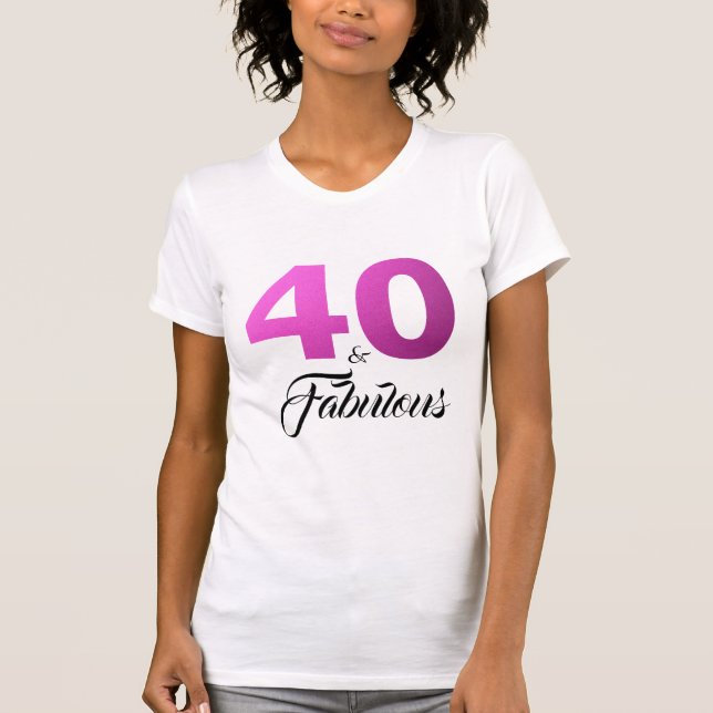 40 och Fabulous Birthday Gift T Shirt (Framsida)