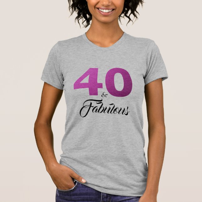40 och Fabulous Birthday Gift T Shirt (Framsida)