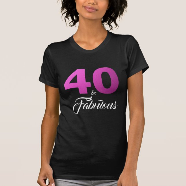 40 och Fabulous Birthday Gift T Shirt (Framsida)