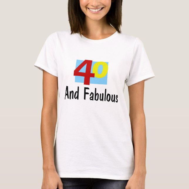 40 och Fabulous T Shirt (Framsida)