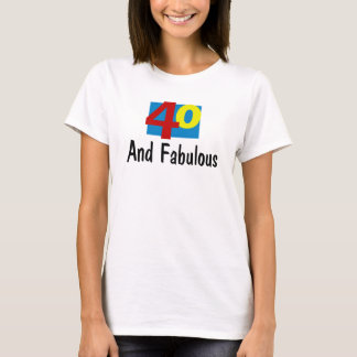 40 och Fabulous T Shirt