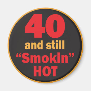 40 och fortfarande jämn Hett 40:e födelsedagen Magnet