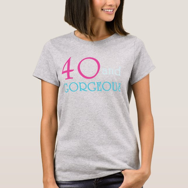 40 och GORGEOUS 40:e födelsedagen T-Shirt (Framsida)