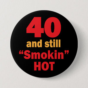 40 och stilla Smokin hoade   den 40th födelsedage Knapp