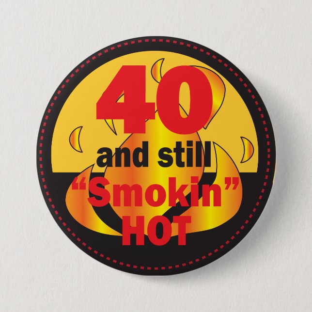 40 och stilla Smokin hoade | den 40th födelsedagen Knapp (Framsida)