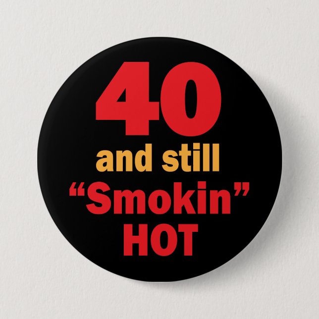 40 och stilla Smokin hoade | den 40th födelsedagen Knapp (Framsida)