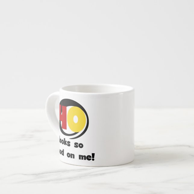 40 Ser så Bra ut på mig T-skjortor och presenter Espressomugg (Framsida vänster)