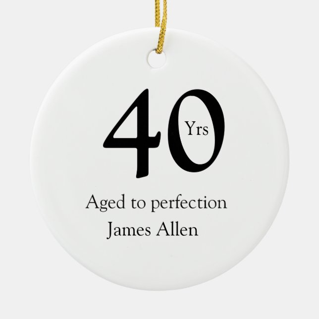40 years aged to perfection birthday name simple  julgransprydnad keramik (Framsidan)