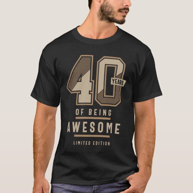 40 Years Of Being Awesome 40th Birthday Gift T Shirt (Framsida)