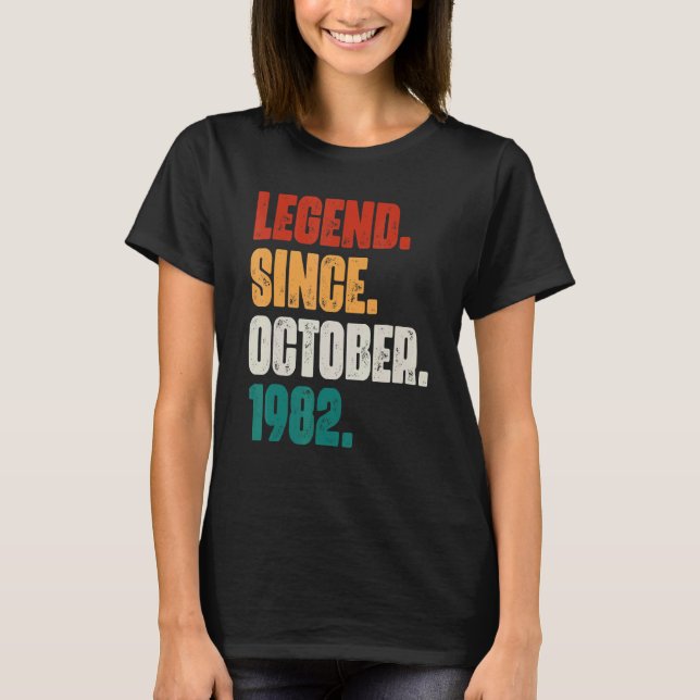 40 Years Old  Legend Since October 1982 40th Birth T Shirt (Framsida)