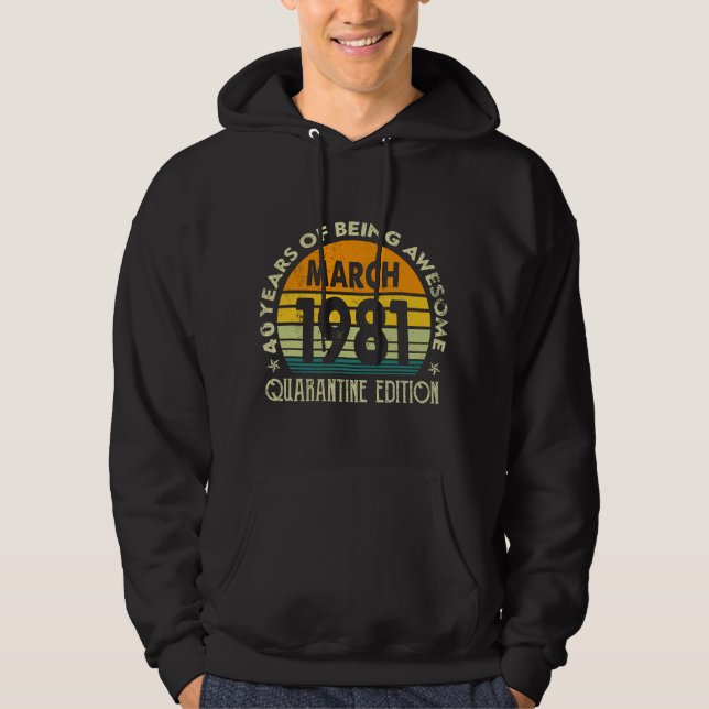 40th Birthday Decoration March 1981 Men Women 40Ye Hoodie (Framsida)