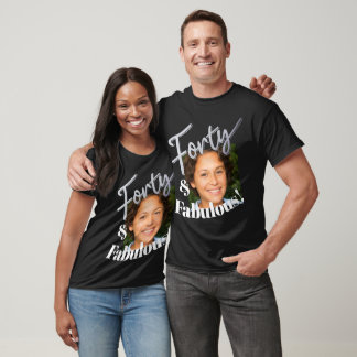40th birthday forty and fabulous silver photo t shirt