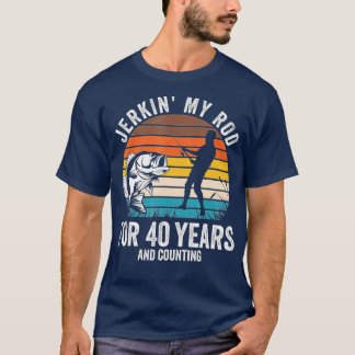 40th Birthday Gift for Fisherman Men Funny Fishing T Shirt