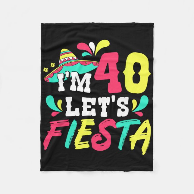 40th Birthday Mexican Party I'm 40 Let's Fiesta  Fleecefilt (Framsidan)