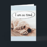 **40th BIRTHDAY** TIRED HUND ÄR OCKSÅ EN ROLIG HUN Kort<br><div class="desc">TALA OM FÖR NÅGON DU VET (OCH TROLIGEN LIKAR HUNDAR) HUR FANTASTISK HAN ELLER HON SER PÅ **40*** OCH JAG TROR ATT DE BARA KOMMER ATT LAUTERA EN LITE FÖR SÄKERHET:) KOMMER DU IHÅG ATT DU KAN ÄNDRA "ÅLDERN" ELLER "VERSE" PÅ EN MINUT ELLER TVÅ!!!!!!!!</div>