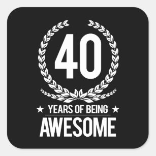 40th Födelsedag (40 år av att vara enorma) Fyrkantigt Klistermärke