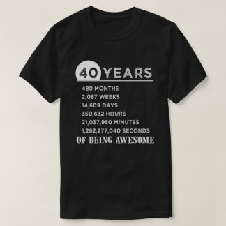 40th Födelsedagskjorta 40 år gammala årsdaggåvor T Shirt