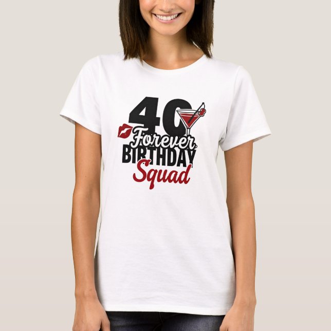 40th Forever Birthday Squad T Shirt (Framsida)
