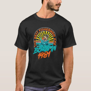 41 år gammal fiskare född 1981, 41:a födelsedagen t shirt