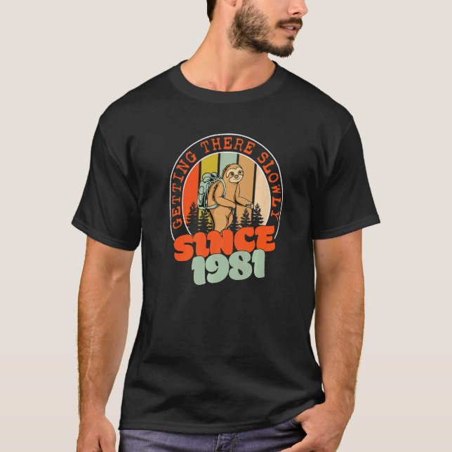 41 år långsamt komma fram sedan 1981 t shirt (Framsida)