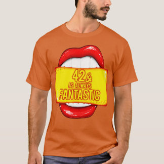 42:a födelsedagen Kvinnor 42 som alltid fantastisk T Shirt
