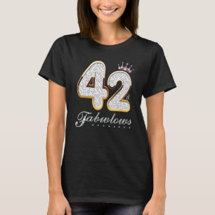 42 & Fabulous 42 Years Old 42th Birthday Diamond C T Shirt