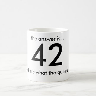 42 svaret är…,… fråga mig vad questien… kaffemugg
